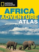 National Geographic Africa Adventure Atlas