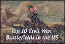 What are the top 10 civil war battlefields in the US?